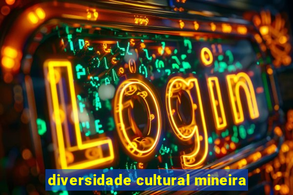 diversidade cultural mineira